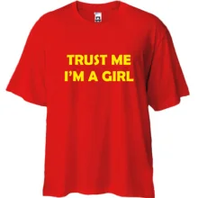 Футболка Oversize Trust Me I`m A Girl
